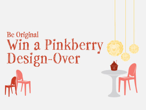 Pinkberry Be Orgininal---Win a Pinkberry Design-Over